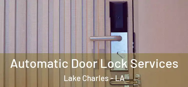 Automatic Door Lock Services Lake Charles - LA