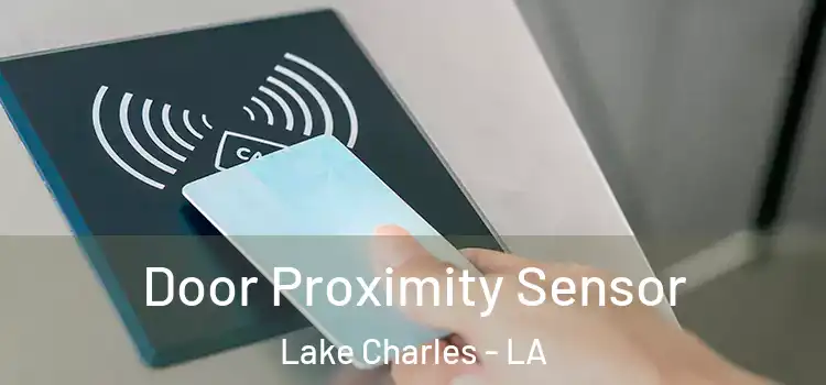  Door Proximity Sensor Lake Charles - LA