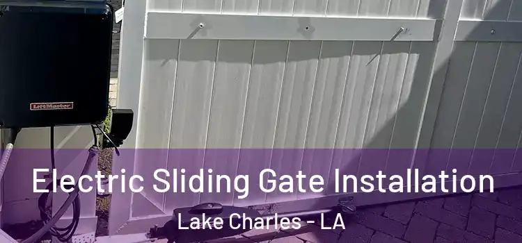  Electric Sliding Gate Installation Lake Charles - LA
