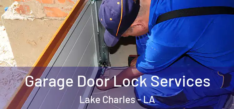 Garage Door Lock Services Lake Charles - LA