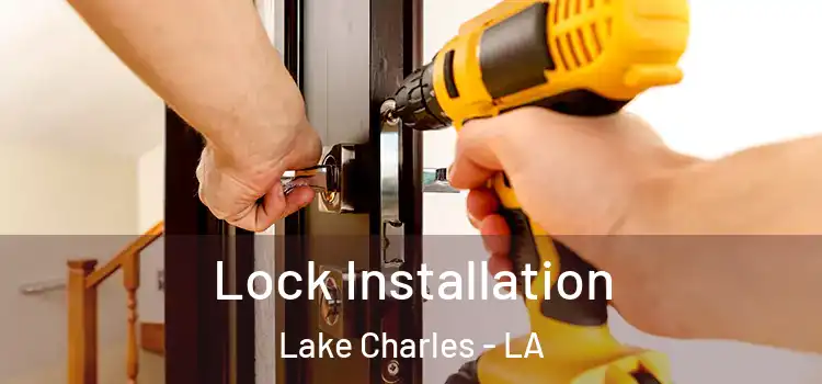 Lock Installation Lake Charles - LA