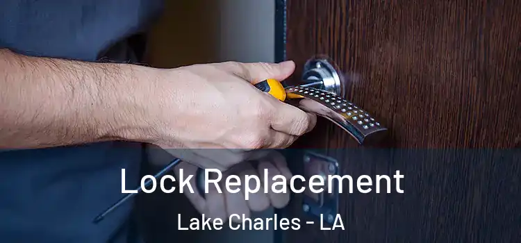 Lock Replacement Lake Charles - LA