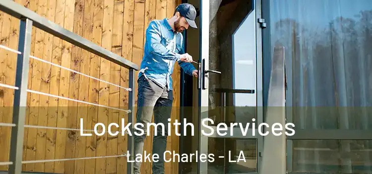 Locksmith Services Lake Charles - LA