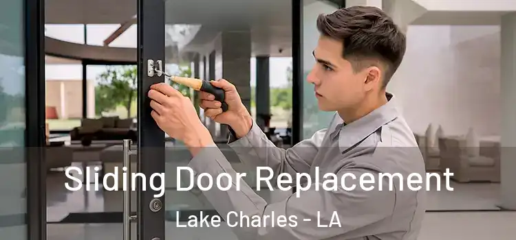 Sliding Door Replacement Lake Charles - LA